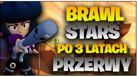 Pierwsza Gra W Brawl Stars Od Lat Odbieranie Nagr D Za Gre Youtube