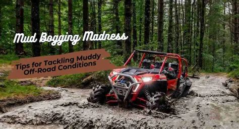 Mud Bogging Madness: Tips For Tackling Muddy Off-Road Conditions