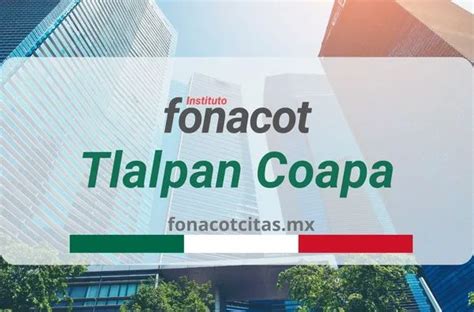 Oficinas Fonacot en Tlalpan Coapa Citas teléfono dirección y