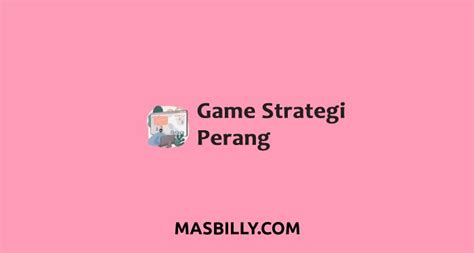 5 Game Strategi Perang untuk PC yang Wajib Kamu Coba | Masbilly.com