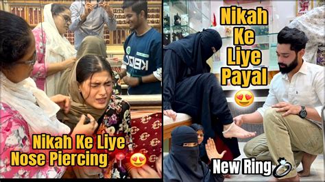 Nikah Ke Liye Nose Piercing Ki Ayesha Ne Biwi Ke Liye Payal Fokats