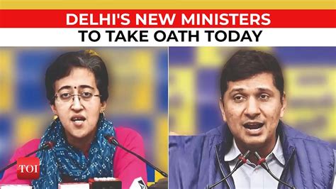 AAP MLAs Atishi Saurabh Bharadwaj To Take Oath As Ministers Today