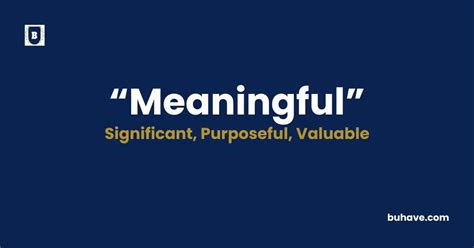 Meaningful Meaning, Definition, Synonym & Antonym | BUHAVE