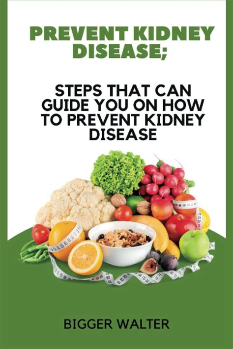 Prevent Kidney Disease Steps That Can Guide You On How To Prevent