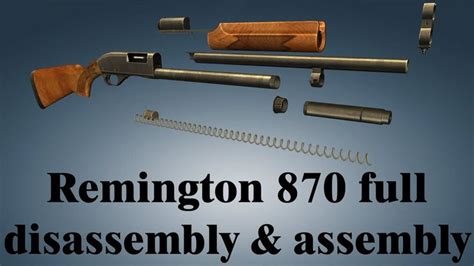 Remington 870 Full Disassembly And Assembly Youtube Remington 870