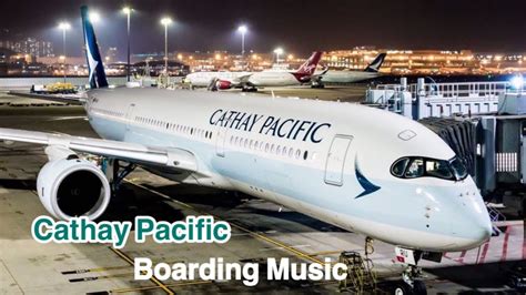 New Cathay Pacific Boarding Music Move Beyond Youtube