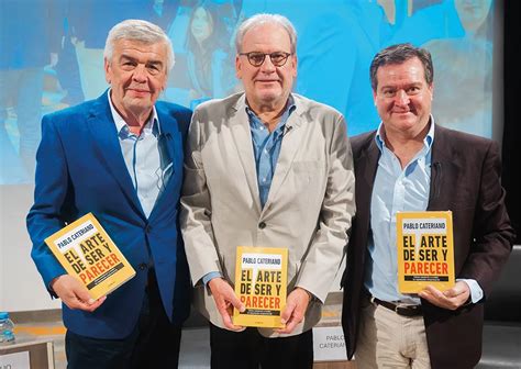 Pablo Cateriano Presenta Su Primer Libro “el Arte De Ser Y Parecer”