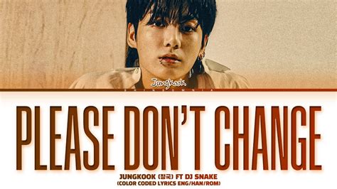 JUNGKOOK FT DJ SNAKE 정국 Please Dont Change Color Coded lyrics Han