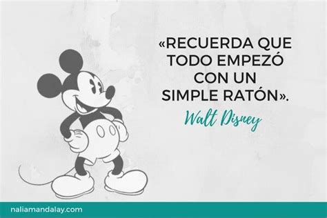 Recuerda Que Todo Empez Con Un Simple Rat N Walt Disney Words Walt