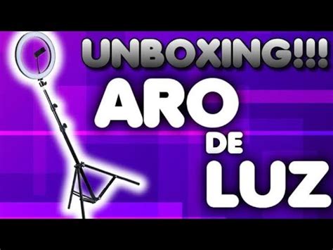 UNBOXING ARO DE LUZ 10 PULGADAS YouTube