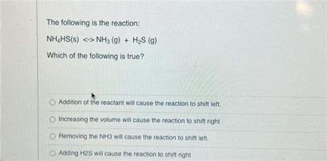 Solved The following is the reaction: NH4HS(s) NH3 (g) + | Chegg.com