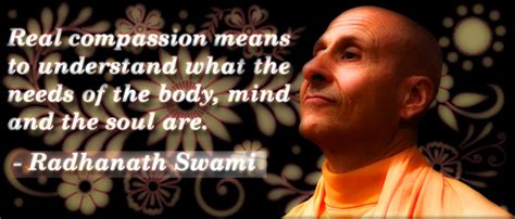 Radhanath Swami On Real Compassion Radhanath Swami Quotes