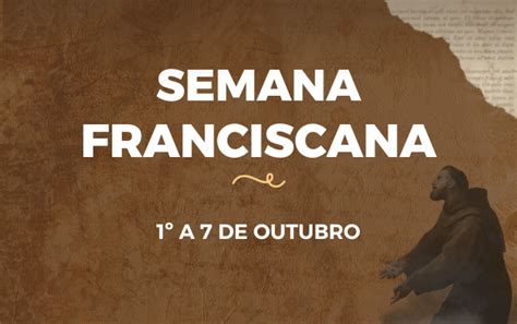 Programação Semana Franciscana Paróquia Porciúncula de Sant Ana