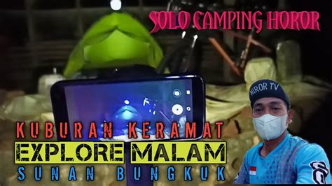 Solo Camping Horor Explore Mencekam Di Kuburan Keramat