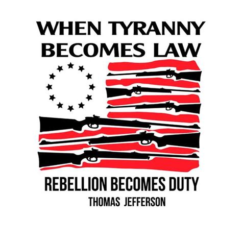 When Tyranny Becomes Law Rebellion Becomes Duty Svg Png Inspire Uplift