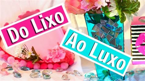 Do Lixo Para O Luxo - DIY: DO LIXO AO LUXO - YouTube