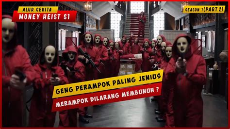 PART 2 Aksi Perampokan Paling Jenius Yang Pernah Ada ALUR CERITA