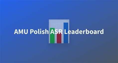 Amu Polish Asr Leaderboard A Hugging Face Space By Amu Cai