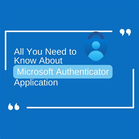 All You Need To Know About Microsoft Authenticator Application