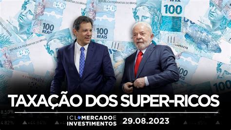 ICL MERCADO E INVESTIMENTOS 29 08 23 ENTENDA A REFORMA TRIBUTÁRIA