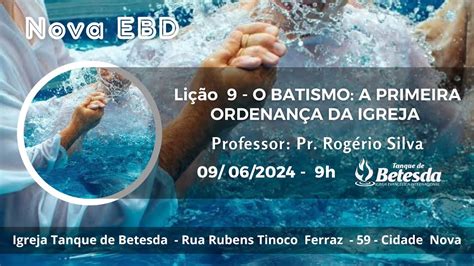 EBD LIÇÃO 9 O BATISMO PRIMEIRA ORDENANÇA DA IGREJA 09 06 2024