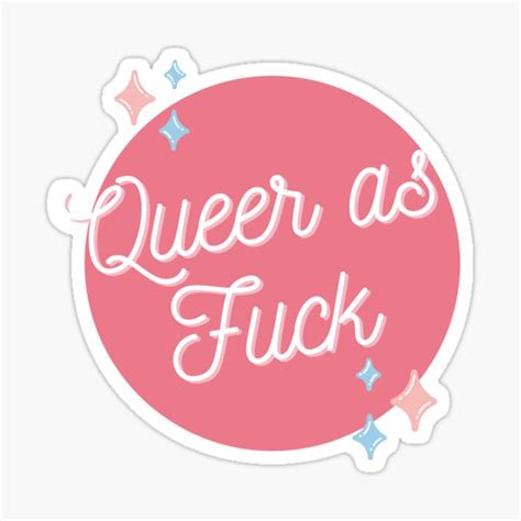 Queer As Fuck Sticker For Sale By Piastrelli Redbubble