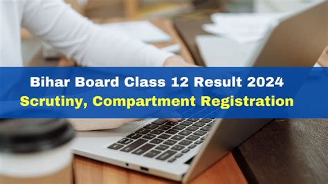 Bihar Board Class 12 Result Scrutiny Compartment 2024 Registration