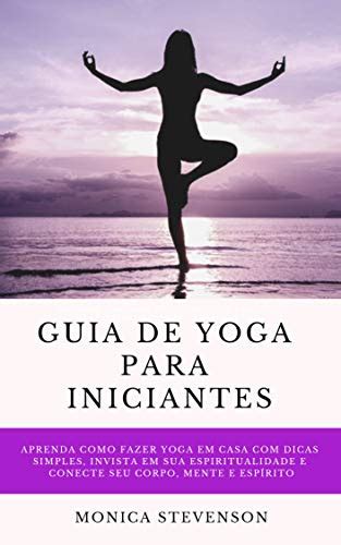 Lelivros Guia De Yoga Para Iniciantes Aprenda Como Fazer Yoga Em