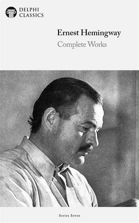 Ernest Hemingway – Delphi Classics