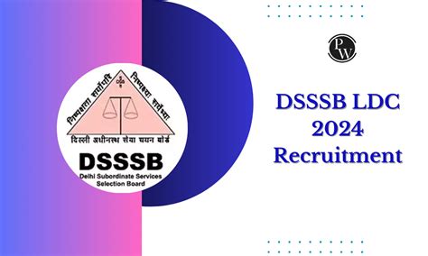 Dsssb Ldc Recruitment Exam Date Vacancy Eligibility