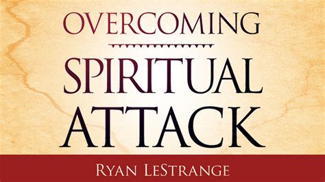 Overcoming Spiritual Attack - Day 2 of 3