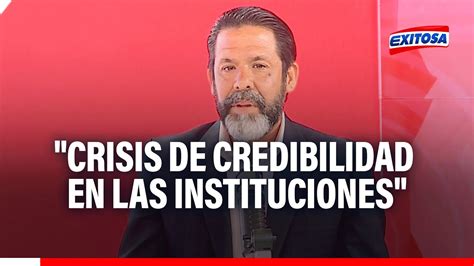 Per Est Llegando A Una Crisis De Credibilidad En Las Instituciones