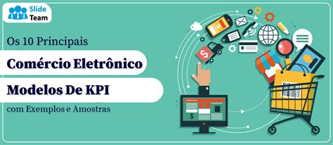 Os 10 Principais Modelos De Kpi De Comércio Eletrônico Com Exemplos E Amostras