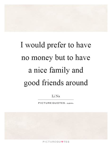 Family And Money Quotes & Sayings | Family And Money Picture Quotes