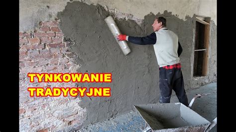 Tynkowanie Tradycyjne Abc Kiedy Zmoczy Cian Jakie Proporcje Zaprawy