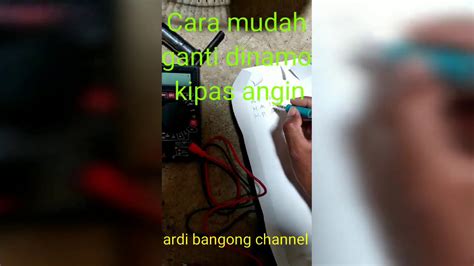 Cara Mudah Ganti Dinamo Kipas Angin Dinamo Kipas Lemah Youtube