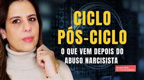 Ciclo P S Ciclo As Etapas Depois Do Abuso Narcisista Youtube