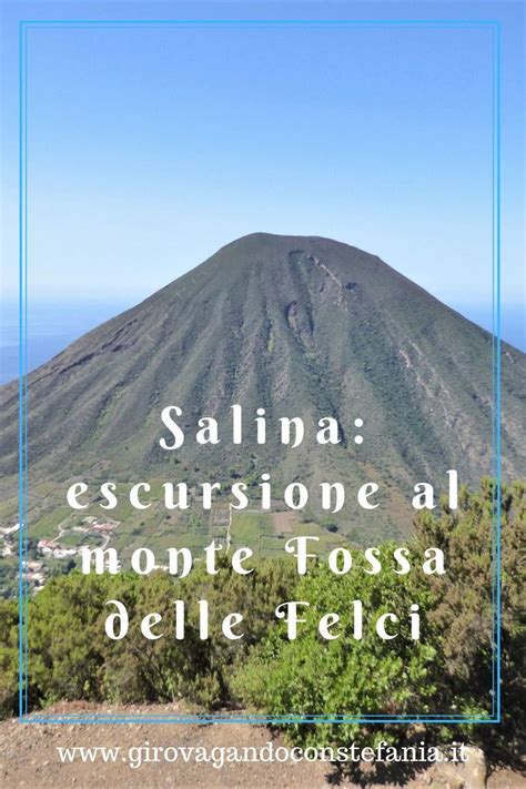 Salina Escursione Alla Vetta Del Monte Fossa Delle Felci Escursioni