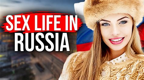 The Crazy Facts About The Sex Life In Russia Youtube