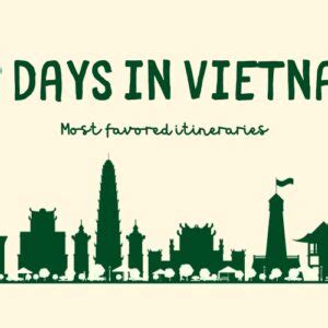 Days In Vietnam Best Itineraries For Idc Travel