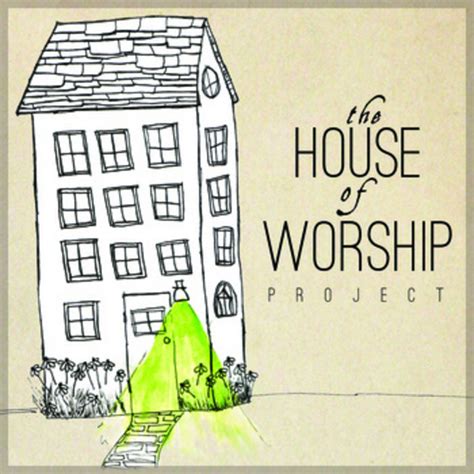 The House of Worship Project | House of Worship Project