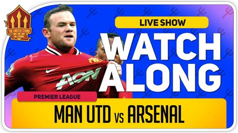 Manchester United Vs Arsenal Watchalong With Mark Goldbridge Youtube