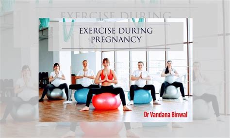 EXERCISES DURING PREGNANCY - Dr Vandana Binwal