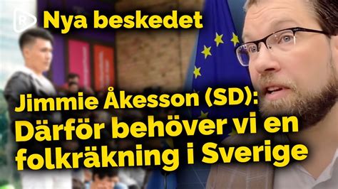 Jimmie Åkesson Därför Behöver Vi En Folkräkning I Sverige Youtube