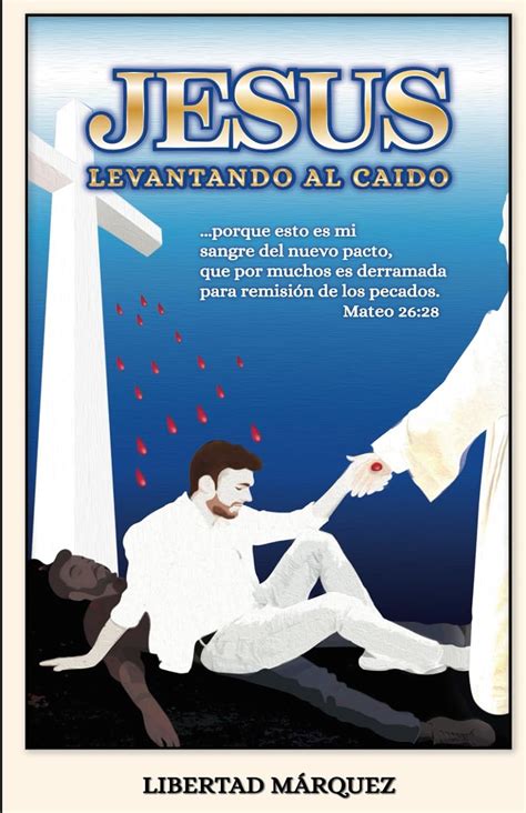 Jesus Levantando Al Caido Spanish Edition Marquez Libertad Rosa