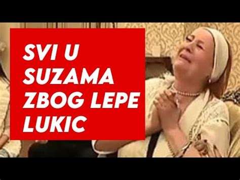 SVI U SUZAMA ZBOG LEPE LUKIC BOZE DRAGI KOJA TUGA YouTube