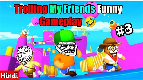 Troll My Friends In Stumble Guys Stumble Guys Funny Gameplay Video