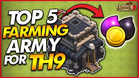 Top 5 Best Farming Attack Strategies For Th9 Clash Of Clans Youtube