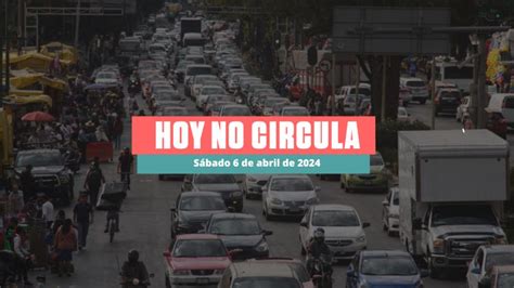 Hoy No Circula Sabatino 6 de abril de 2024 Qué autos descansan este