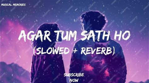 Agar Tum Saath Ho Lofi Song Slowedreverb Alka Yagnik Arijit Singh Youtube